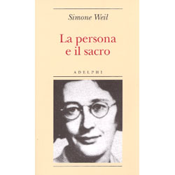 La Persona e il SacroUno degli  scritti più celebri di Simon Weil