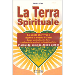 La Terra SpiritualeLe Entità che vivono intorno al pianeta. Scopo spirituale della terra e dei suoi elementi