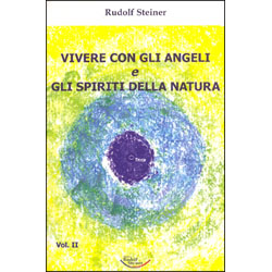 Vivere con gli Angeli e gli Spiriti della Natura vol.2