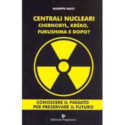Centrali NucleariChernobyl, Krsko, Fukushima e dopo?