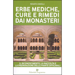 Erbe mediche, Cure e rimedi dai Monasteri Il riconoscimento la racolta e la preparazione delle piante officinali