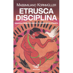 Etrusca DisciplinaManuale teorico-pratico di divinazione etrusca