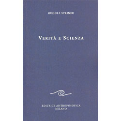 Verità e ScienzaIl primo libro di Rudolf Steiner