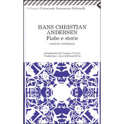 Fiabe e StorieEdizione integrale degli scritti di Hans Christian Andersen