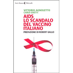 AIDS lo Scandalo del Vaccino ItalianoPrefazione di Robert Gallo