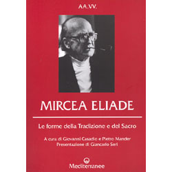 Mircea Eliade Le Forme della Tradizione e del Sacro