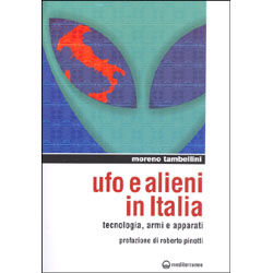 Ufo e Alieni in ItaliaTecnologia, armi, apparati