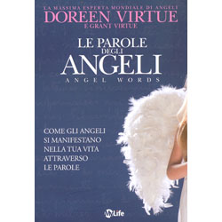 Le Parole degli AngeliCome gli angeli si manifestano nella tua vita attraverso le parole