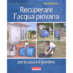 Recuperare l'Acqua PiovanaPer la casa e il giardino