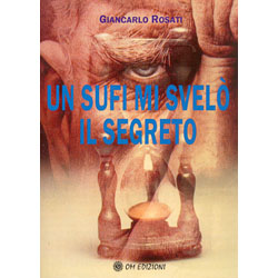 Un Sufi Mi Svelò il Segreto