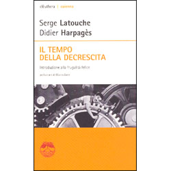 Il Tempo della DecrescitaIntroduzione alla Frugalità felice