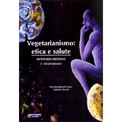Vegetarianismo: Etica e SaluteRicettario dietetico e vegetariano