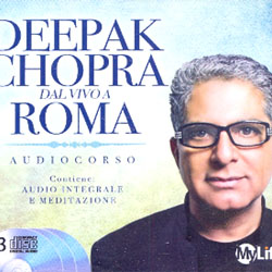 Deepak Chopra dal Vivo a Roma Audiocorso 3 CD - Contiene audio integrale e meditazione