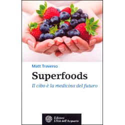 SuperFoods Il cibo è la medicina del futuro