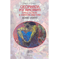 Geomanzia per PrincipiantiSemplici tecniche di divinazione della Terra