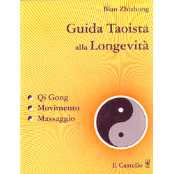 Guida Taoista alla LongevitàQi Gong Movimento Massaggio