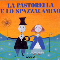 La Pastorella e lo SpazzacaminoCarte in tavola: dai 0 ai 5 anni