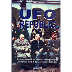 Ufo RepublicImplicazioni politiche, esopolitiche o militari nelle misteriose morti di persone legate all'ufologia