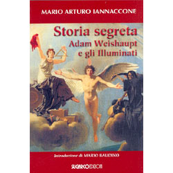 Storia Segreta Adam Weishaupt e gli IlluminatiIntroduzione di Mario Baudino