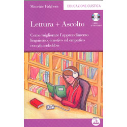 Lettura+Ascolto. (Con Cd Mp3)Come migliorare l'apprendimento linguistico emoticvo ed empatico con gli audiolibri