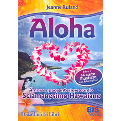 Aloha - Cofanetto Libro + 56 Carte Evoca amore e armonia con lo Sciamanesimo Hawaiano