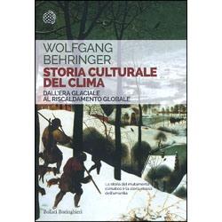 Storia Culturale del ClimaDall'era glaciale al riscaldamento globale