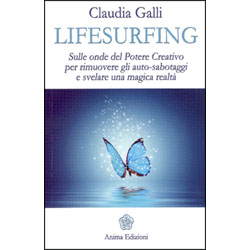 LifeSurfingSulle onde del potere creativo per rimuovere gli auto-sabotaggi e svelare una magica realtà