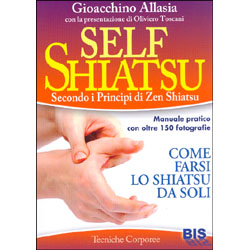 Self Shiatsu - Secondo i principi di Zen ShiatsuManuale pratico con oltre 150 fotografie - Presentazione di Oliviero Toscani