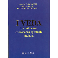 I Veda - La Millenaria Conoscenza Spirituale IndianaI grandi capolavori dell'antica letteratura indiana