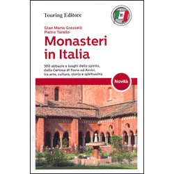 Monasteri in Italia380 abbazie e luoghi dello spirito, tra arte cultura storia spiritualità
