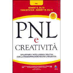 Pnl e Creatività Sviluppare l'intelligenza creativa con la Programmazione Neuro-Linguistica