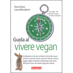 Guida al Vivere veganUna bussola verde per orientarsi nel mondo vegan
