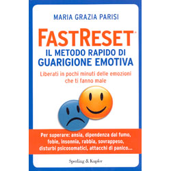 FastReset - Il Metodo Rapido di Guarigione EmotivaLiberati in pochi minuti delle emozioni che ti fanno male