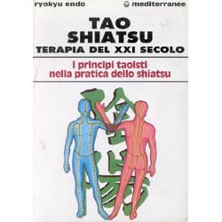 Tao Shiatsu terapia del XXI secoloi principi taoisti nella pratica dello Shiatsu