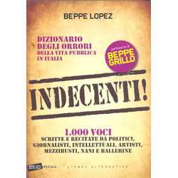 Indecenti!Dizionario degli orrori della vita pubblica in Italia 