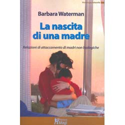 La Nascita di Una MadreRelazioni di attaccamento di madri non biologiche