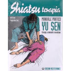 Shiatsu terapia Yu Sen Manuale pratico Yu Sen - energia, elementi e meridiani