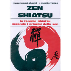 Zen ShiatzuLa Terapia Shiatsu secondo i principi dello Zen
