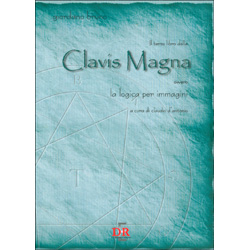 Il Terzo Libro della Clavis MagnaOvvero La logica per immagini 