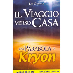 Il Viaggio Verso CasaUna parabola di Kryon
