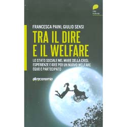 Tra il Dire e il WelfareLo stato sociale nel mare della crisi. Esperienze e idee per un nuovo welfare equo e partecipato