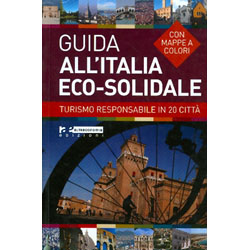Guida all'Italia Eco-SolidaleTurismo responsabile in 20 città