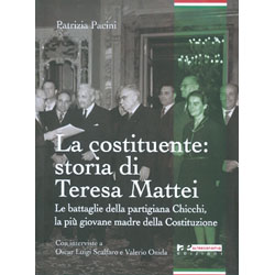 La Costituente: storia di Teresa MatteiLe Battaglie della partigiana Chicci, la più giovane madre della Costituzione