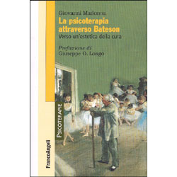 La Psicoterapia Attraverso BatesonVerso un'estetica della cura