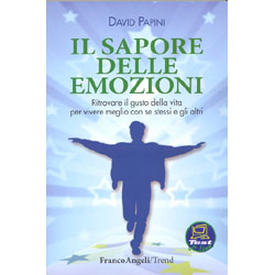 Il Sapore delle EmozioniRitrovare il gusto della vita per vivere meglio con se stessi e gli altri