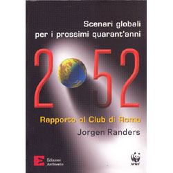 2052 Scenari Globali per i Prossimi Quarant'anniRapporto al Club di Roma