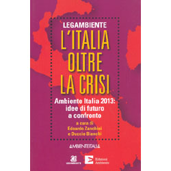 L'Italia Oltre la CrisiAmbiente Italia 2013: idee di futuro a confronto
