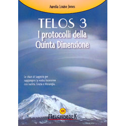 Telos 3 - I Protocolli della Quinta DimensioneLe chiavi di saggezza per raggiungere la vostra ascensione con falicilità, grazia e meraviglia