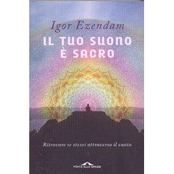 Il Tuo Suono è SacroRitrovare se stessi attraverso il canto