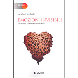 Emozioni InvisibiliSilenzio e vulnerabilità maschile